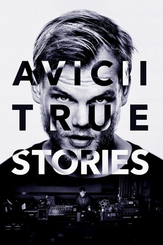 Avicii: True Stories (Streaming)