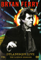 Bryan Ferry – Dylanesque Live: The London Sessions (DVD)